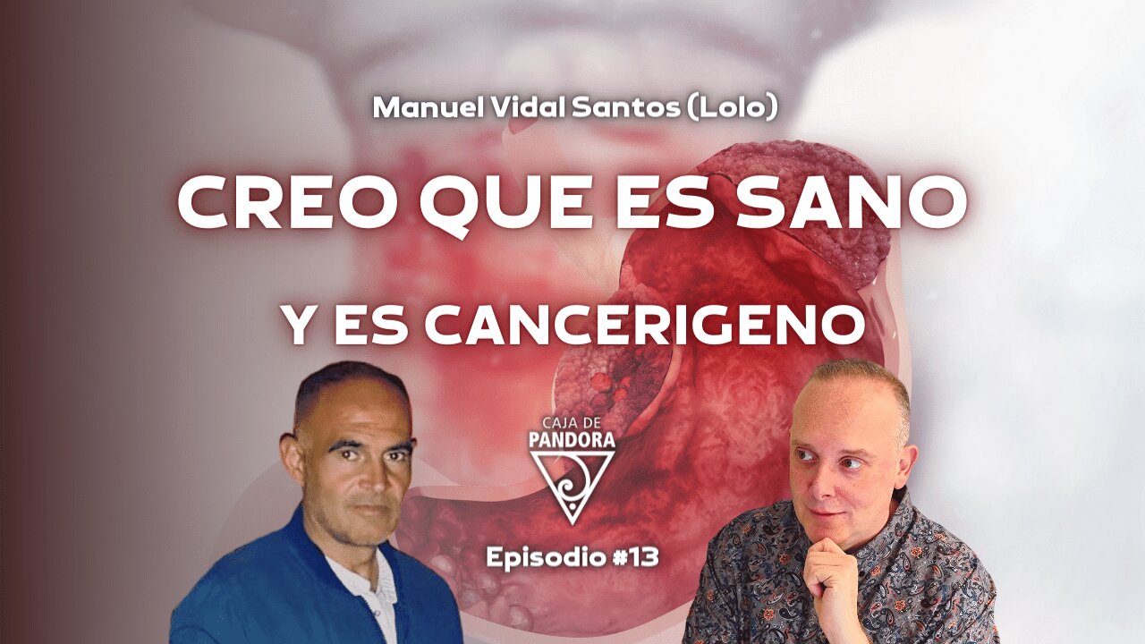 CREO QUE ES SANO Y ES CANCERIGENO con Manuel Vidal Santos (Lolo)