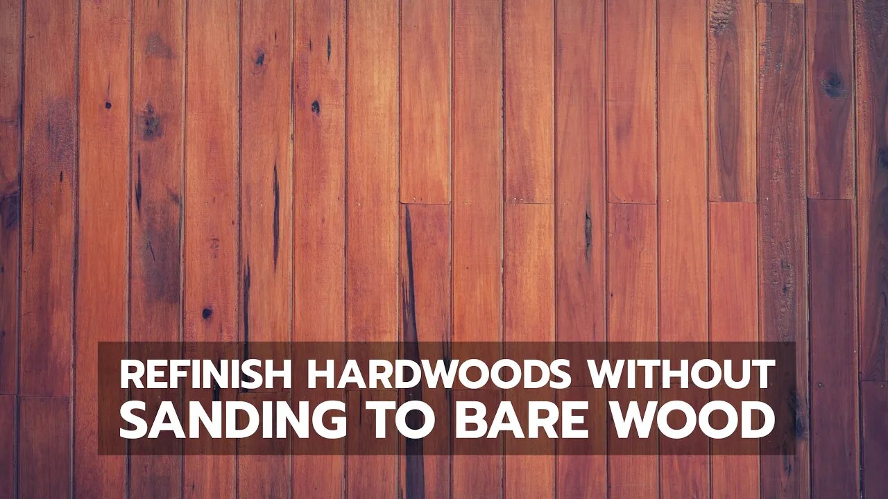 How to Refinish Hardwood Flooring Without Sanding Back to Bare Wood