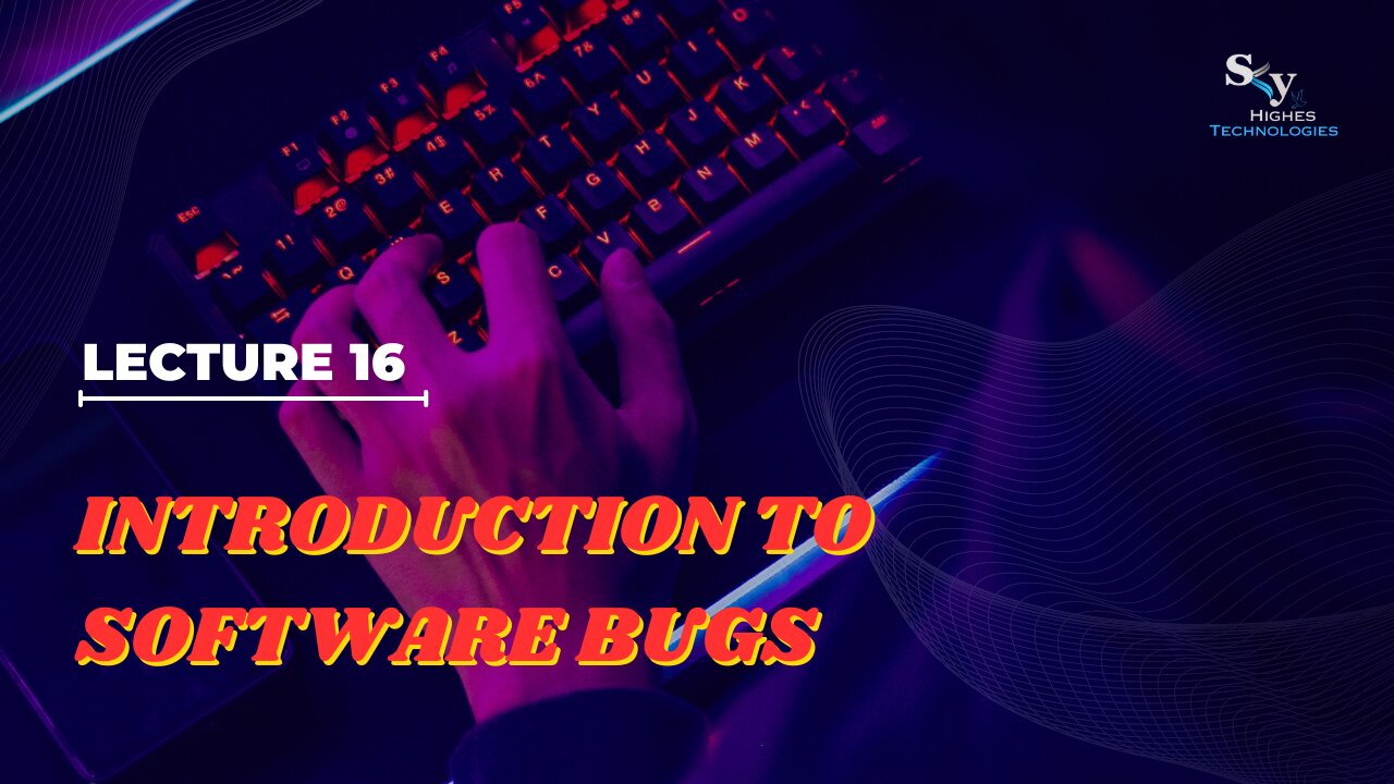 16 Introduction to Software Bugs | Skyhighes | Software Testing