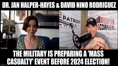 Dr. Jan Halper & David Nino: The Military Is Preparing A 'Mass Casualty' Event Before 2024 Election!