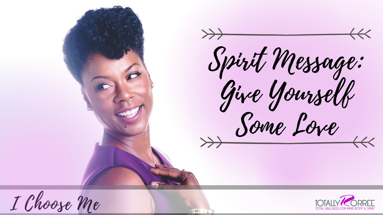 Spirit Message: Give Yourself Some Love