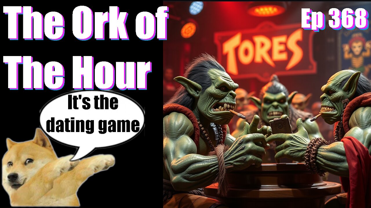 Episode 368| Live Stream Podcast| - The Ork of The Hour