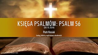 Księga Psalmów: Psalm 56 (08.10.2024)