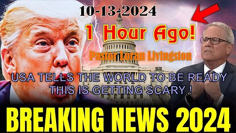 1 Hour Ago! USA TELLS THE WORLD TO BE READY .THIS IS GETTING SCARY - Pastor Loran Livingston!