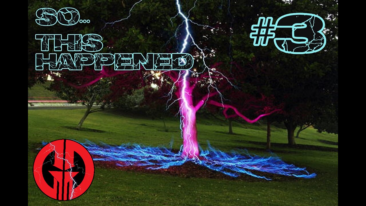 Thunder Strikes (So... This Happened #3)