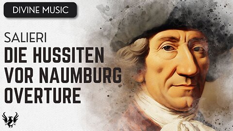 💥 ANTONIO SALIERI ❯ Die Hussiten vor Naumburg ❯ Overture 🎶