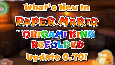 [NEW] Paper Mario The Origami King Refolded: Update 0.70!