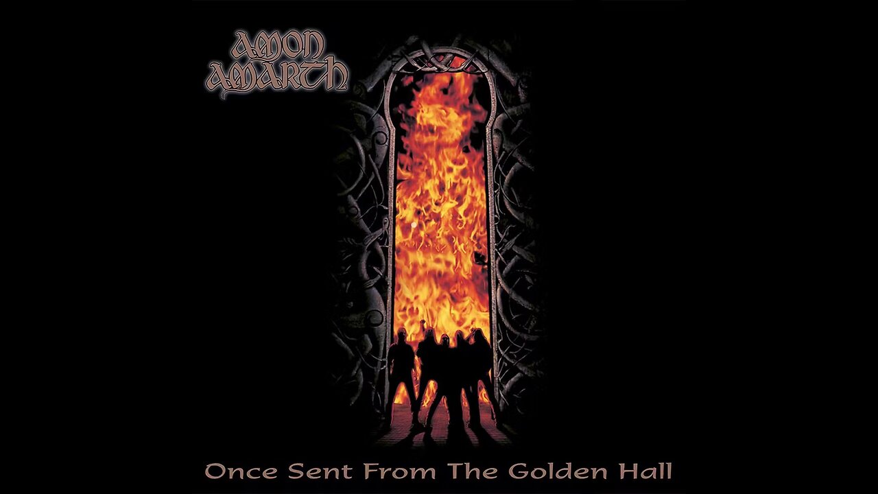 Amon Amarth - Once Sent From The Golden Hall