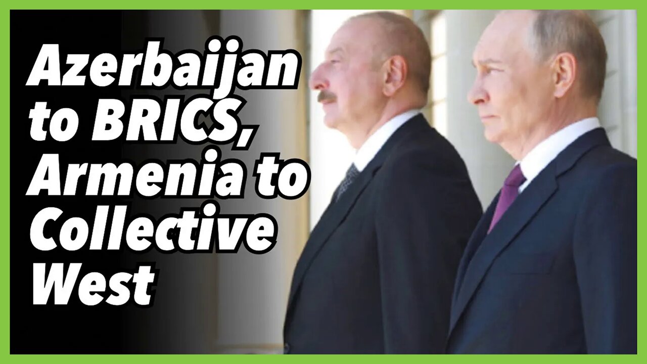 PREVOD SR-Azerbaijan to BRICS Armenia to Collective West