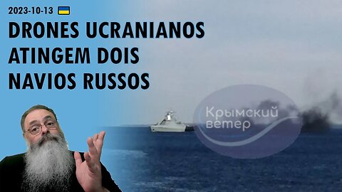 #Ucrânia 2023-10-13: DRONES UCRANIANOS atingem NAVIOS russos PAVEL DERZHAVIN e BUYAN em SEVASTOPOL