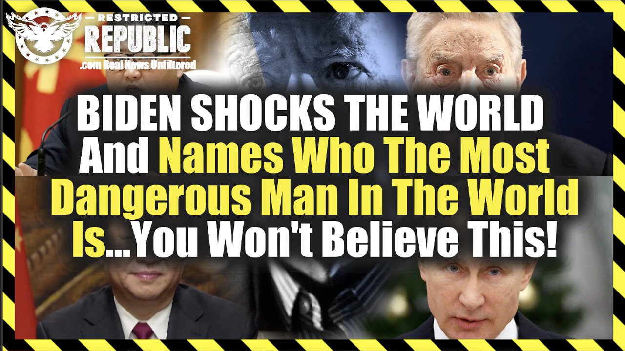 BIDEN SHOCKS THE WORLD Names Who The Most Dangerous Man In The World Is…You Won’t Believe This!