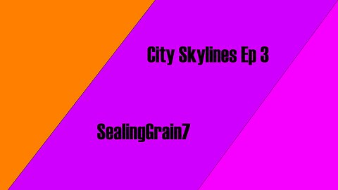 Cities Skylines Ep. 3