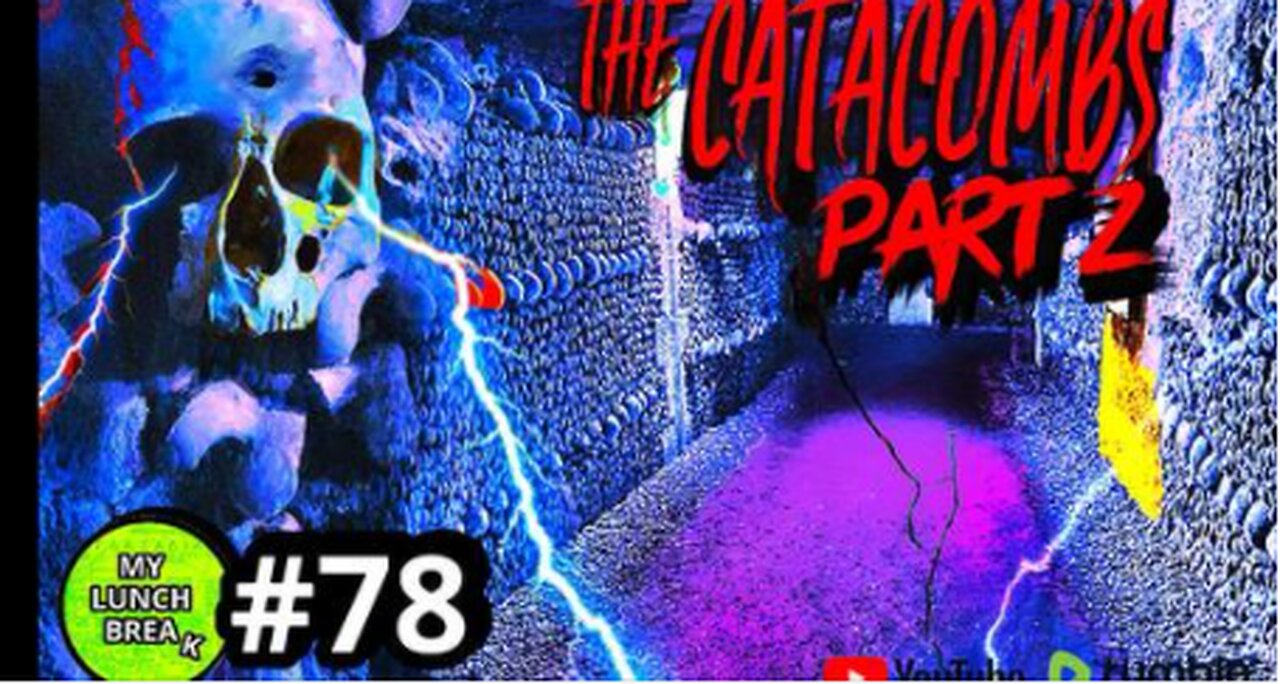 The Old World is in The Catacombs? - Part 2