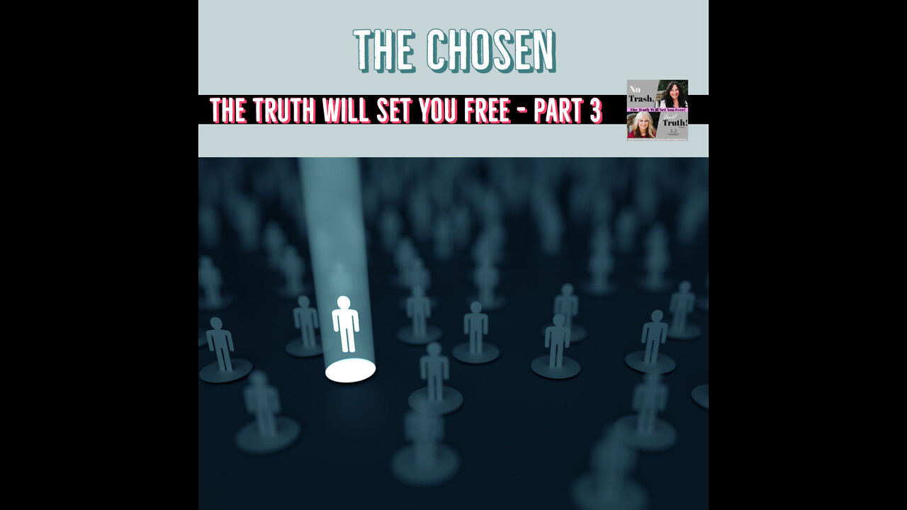 The Chosen - The Truth Will Set You Free Part 3