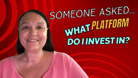 I was asked! What platform do I invest in?