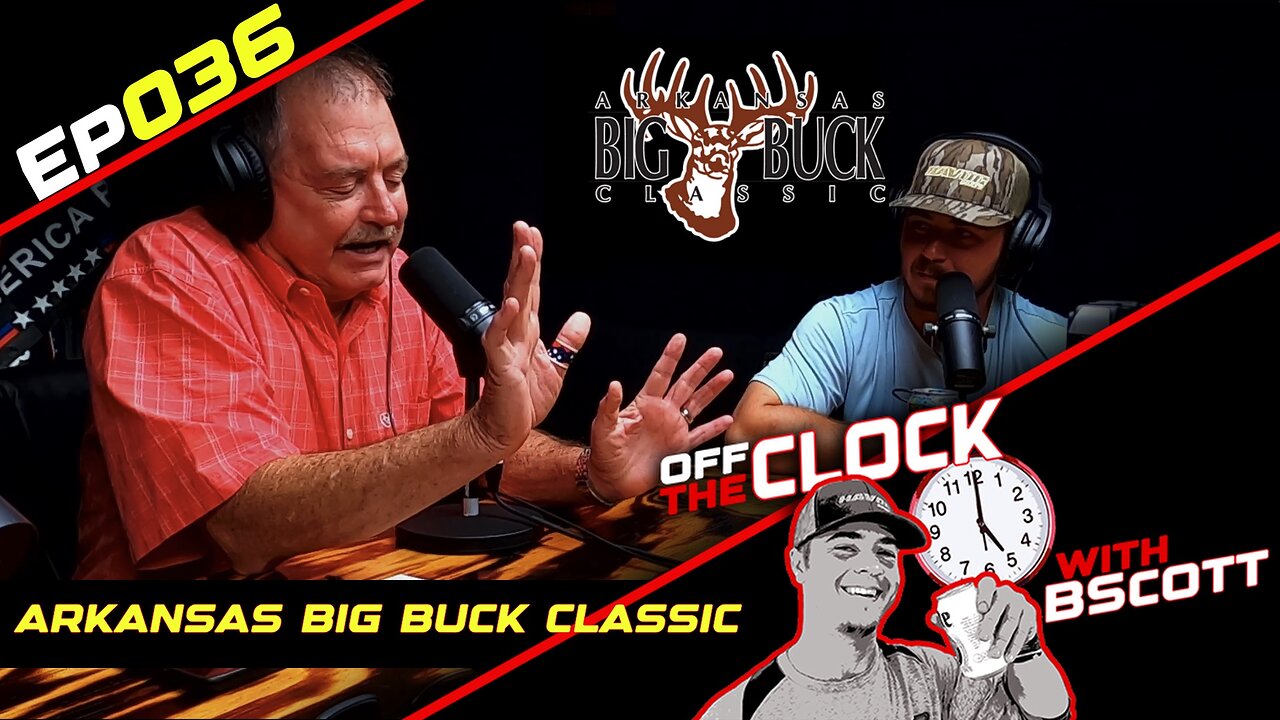 Birth of the Arkansas Big Buck Classic! | Off The Clock with B Scott | Ep036