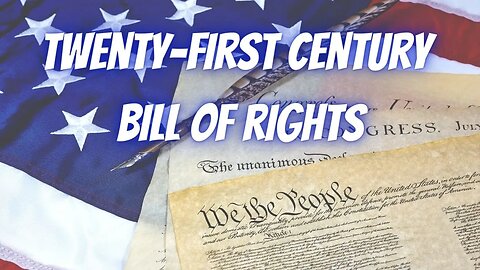 What Is The 21st Century Bill Of Rights?