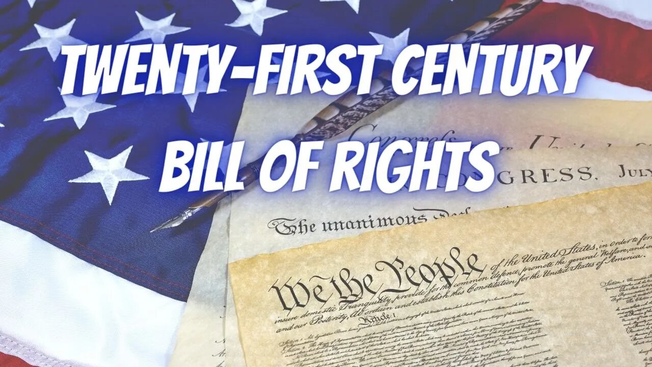 What Is The 21st Century Bill Of Rights?