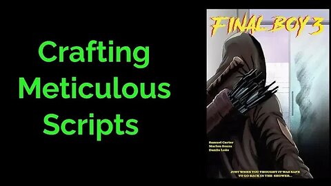 Crafting Meticulous Scripts #Finalboy #Slasher #Comics #Kickstarter