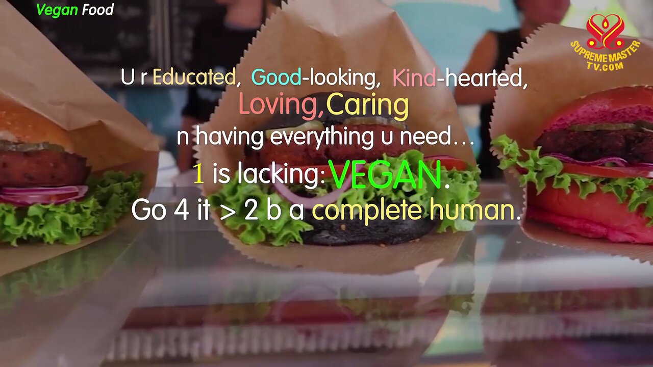 1 is lacking: VEGAN. Go 4 it > 2 b a complete human