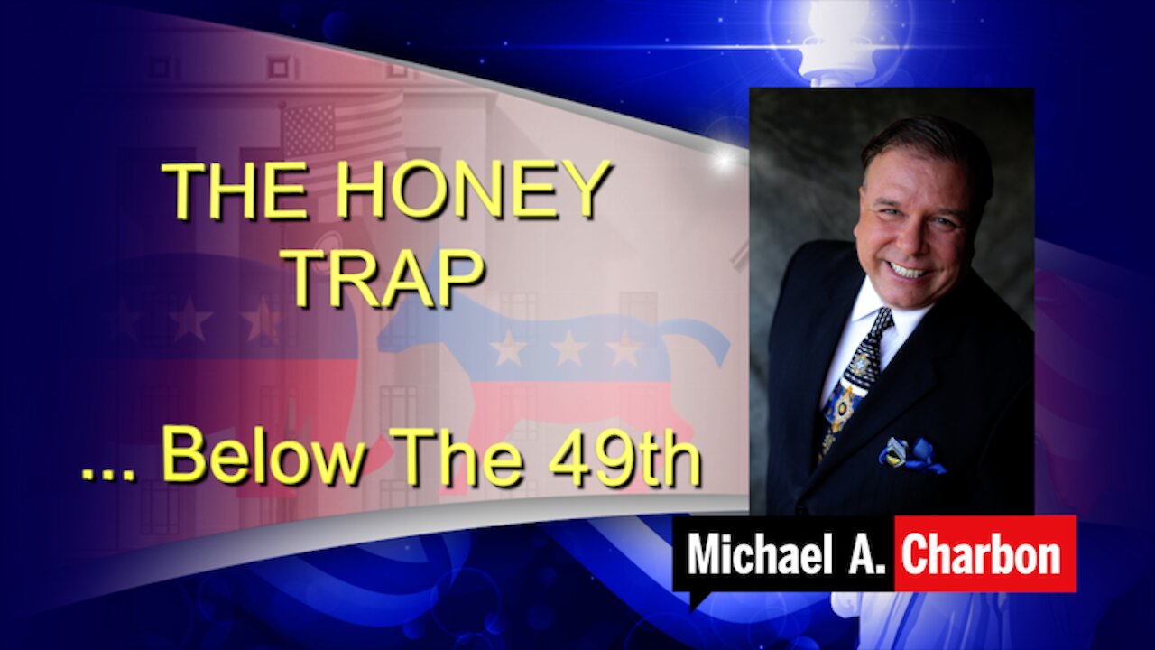 Below The 49th, “THE HONEY TRAP”