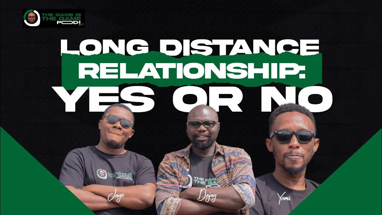 The Game is the Game Podcast Episode 1: Long Distance Relationship Exclusive with Dajay