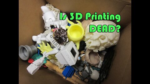 Is 3D Printing Dead?