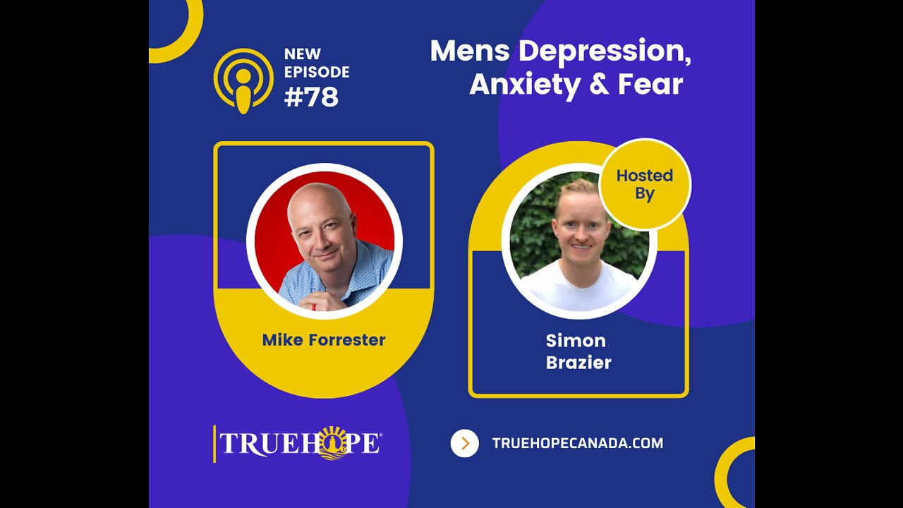 EP78: Mens Depression, Anxiety & Fear with Mike Forrester