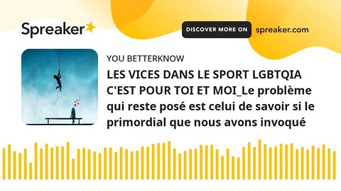 LES VICES DANS LE SPORT LGBTQIA C'EST POUR TOI ET MOI_Le problème qui reste posé est celui de savoir