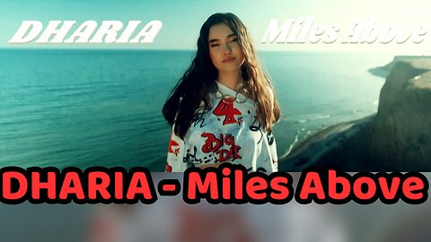 DHARIA - Miles Above (Official Video)