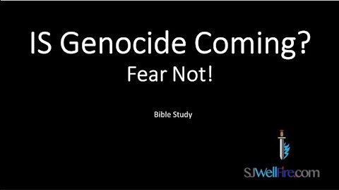 Is Genocide Coming? Fear Not..