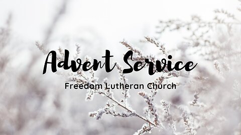 "Advent Service" #1 - December 4, 2024