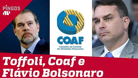Toffoli, Coaf e Flávio Bolsonaro: o que está em jogo