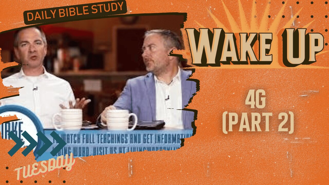 WakeUp Daily Devotional | 4G (Part 2)