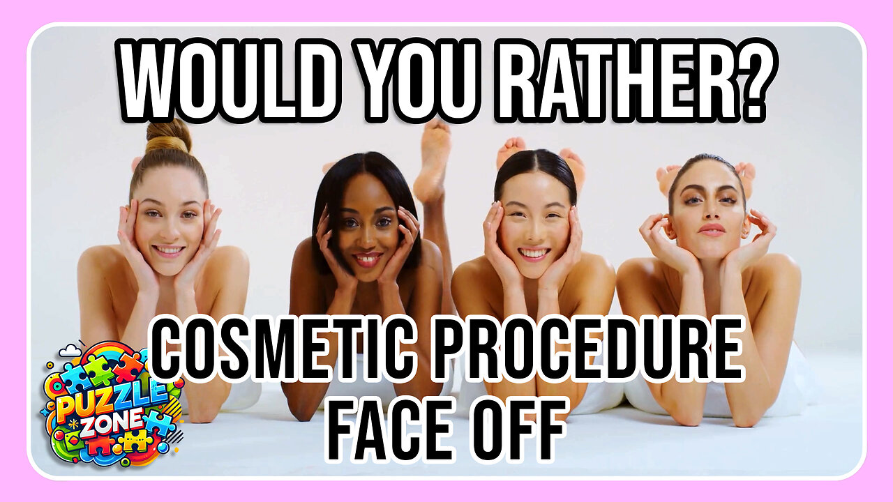 Would You Rather: Cosmetic Procedure Face Off 💄💉 #wouldyourather #cosmeticsurgery #cosmeticprocedure