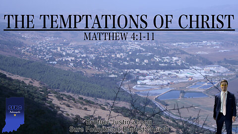 The Temptations of Christ | Brother Justin Zhong