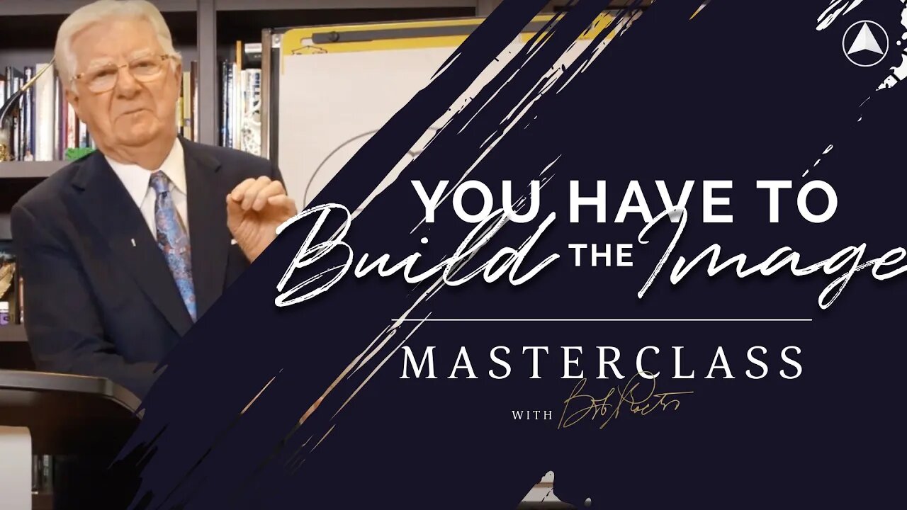 You Have to Build the Image! | Bob Proctor Masterclass Exclusive Preview