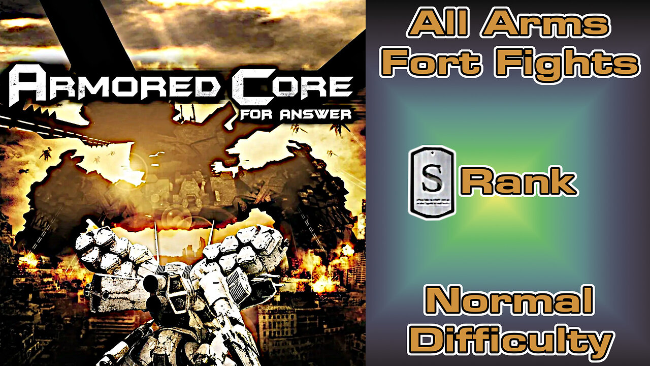 Armored Core: For Answer - All Arms Fort Fights, S Rank, 1.2 Regs, Normal Difficulty