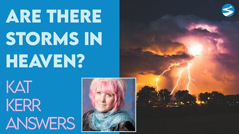 Kat Kerr Are There Storms In Heaven? | June 8 2022