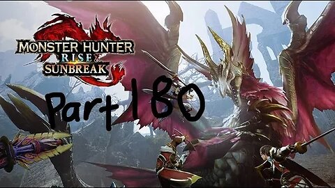 monster hunter rise sunbreak part 180