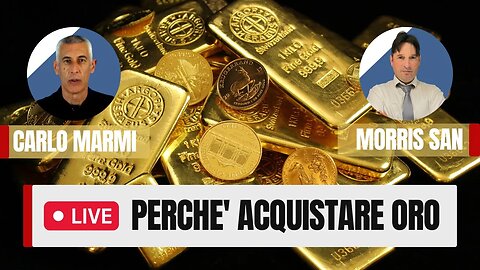 Perchè acquistare ORO in questo periodo storico? Live con Carlo Marmi Venerdi 19 Maggio ore 18:00