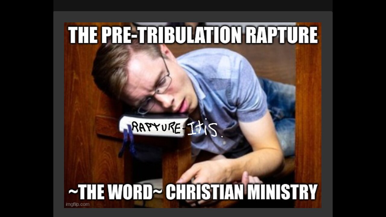 The "PRE"-Tribulation Rapture !