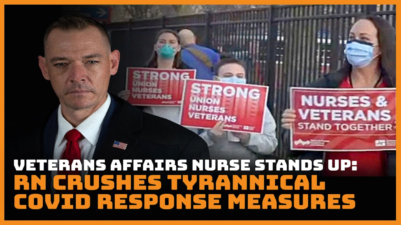 Veterans Affairs Nurse Stands Up: RN Crushes Tyrannical Covid Response Measures