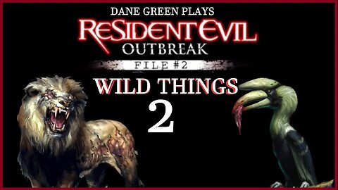 Dane Green Plays Resident Evil: Outbreak -- Wild Things Part 2