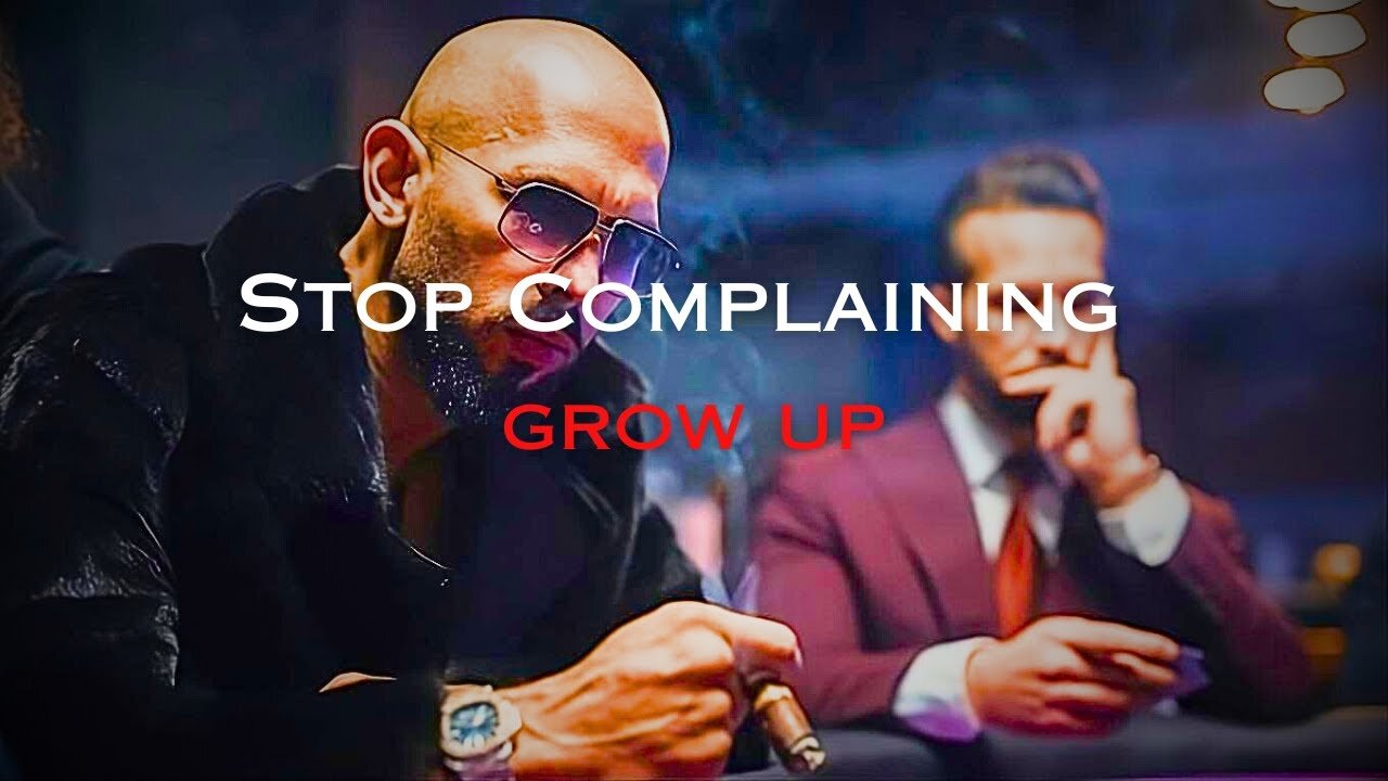 Andrew Tate - Stop Complaining And Grow Up| Best Motivational Speech| The Success Book