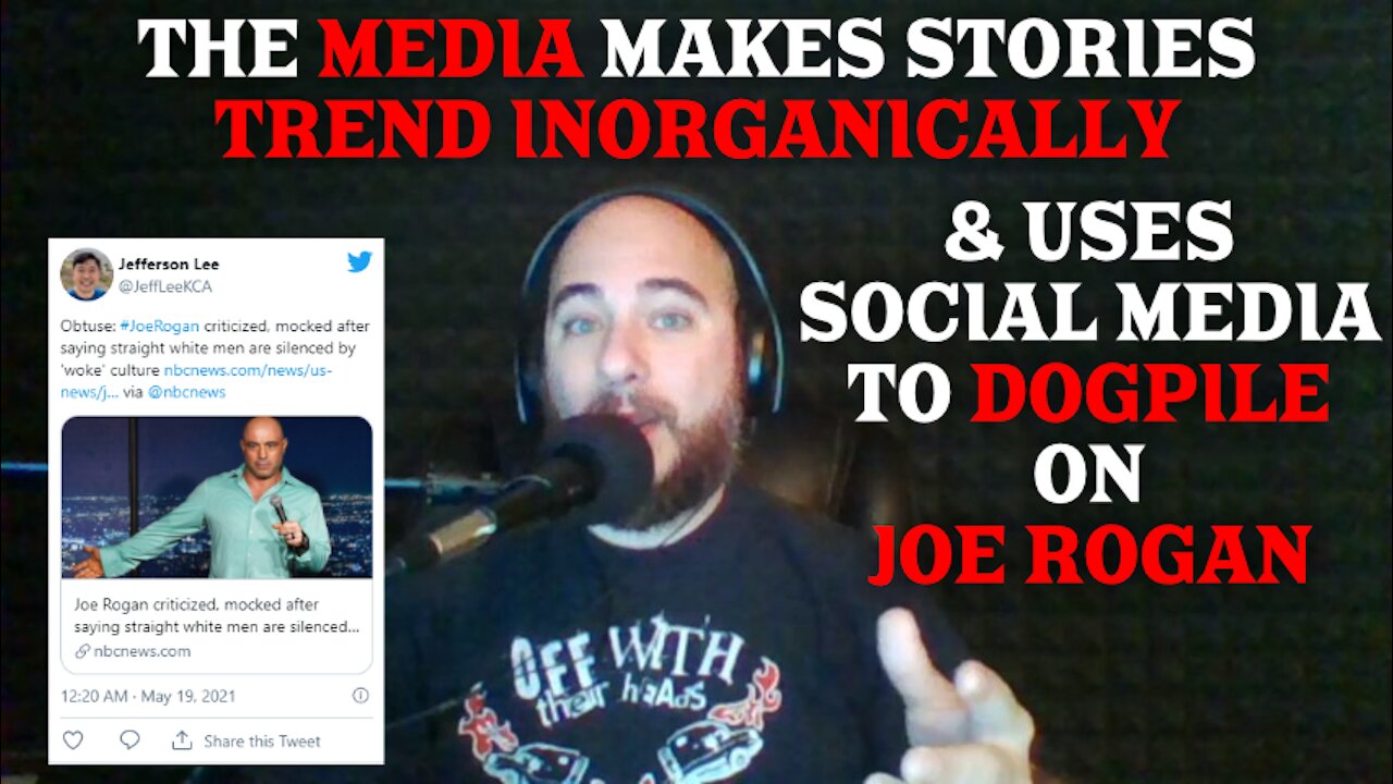 The Media Makes Stories Trend Inorganically & Uses Social Media to Dogpile on Joe Rogan