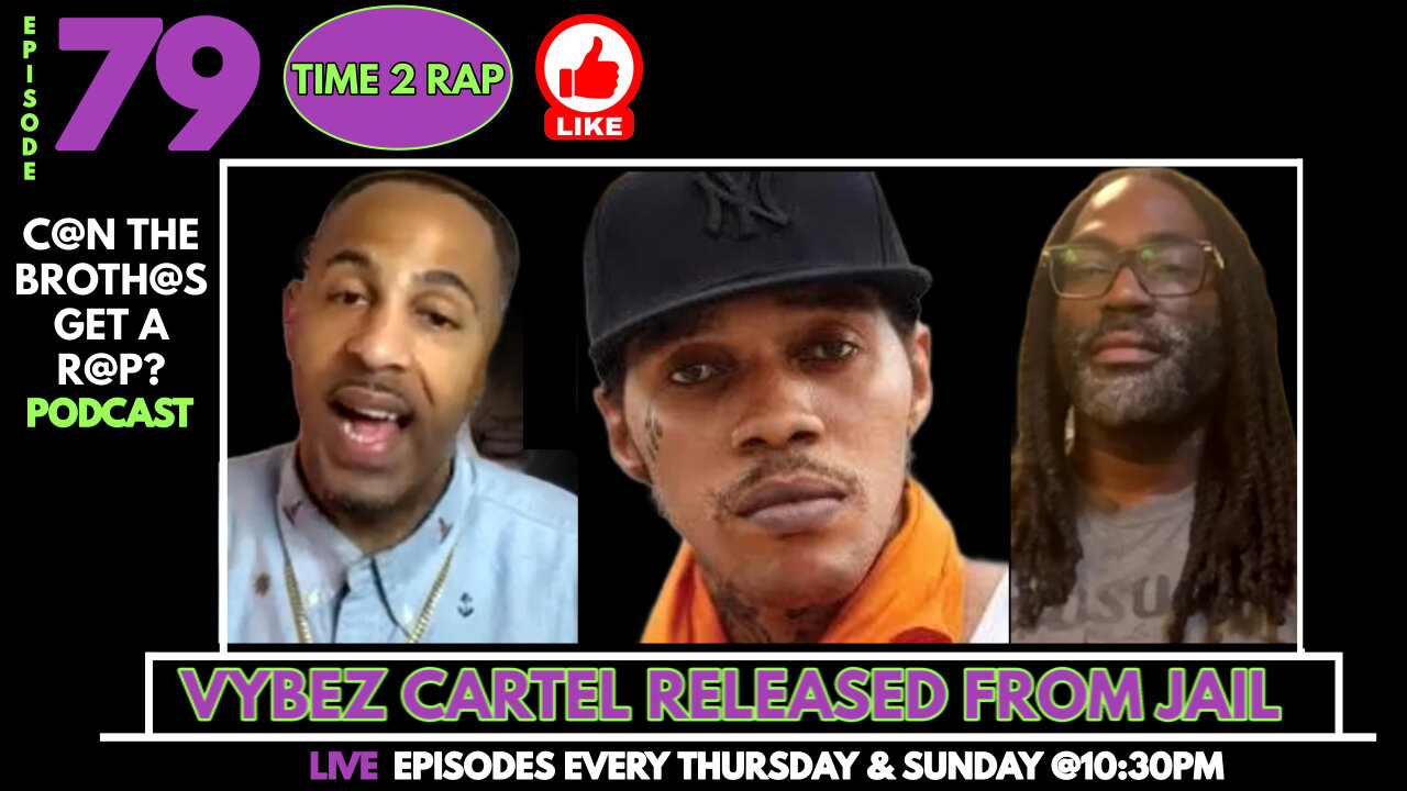 Vybez Cartel Released From Prison - Can The Brothas Get A Rap Podcast Episode 79