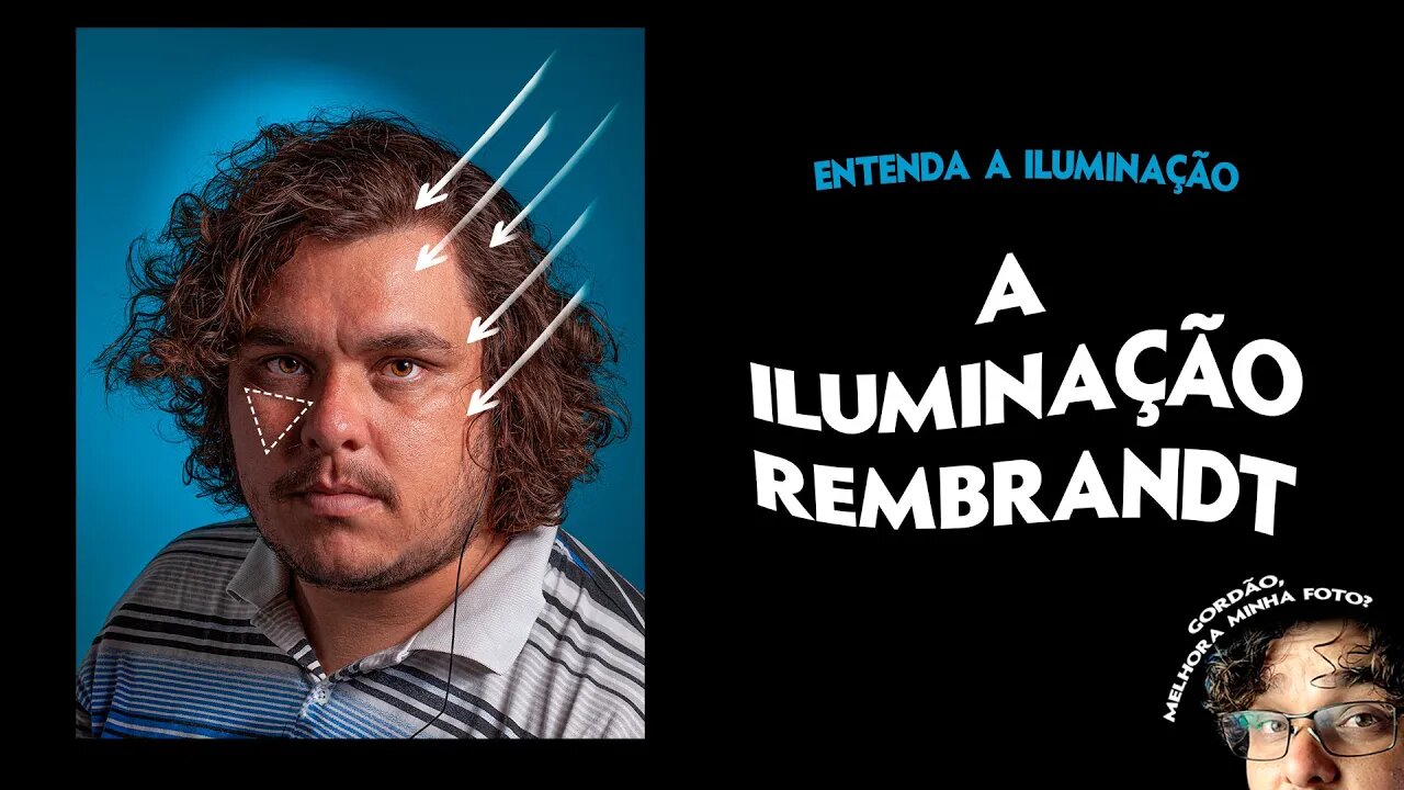 Como fazer iluminação Rembrandt - Gordão, melhora a minha foto?