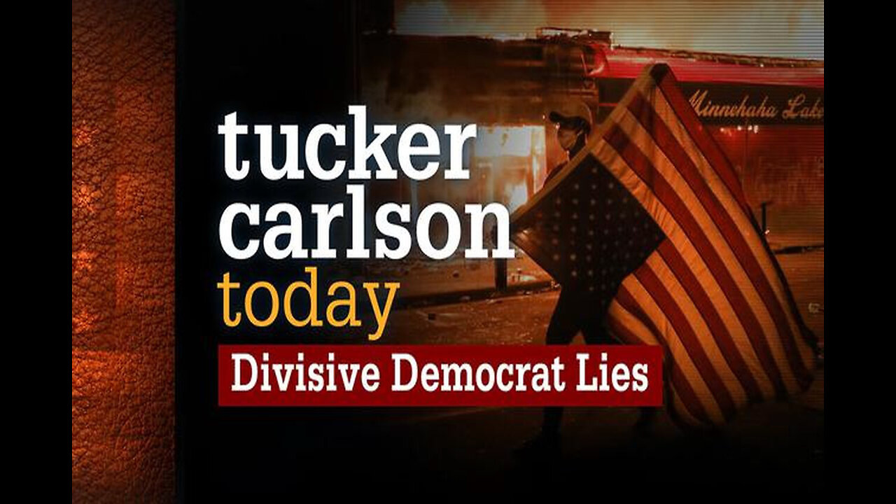 Divisive Democrat Lies | Tucker Carlson Today