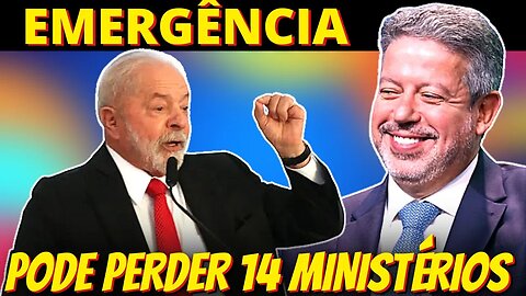 DESESPERO - Ou Lula cede a Arthur Lira ou perde 14 ministérios